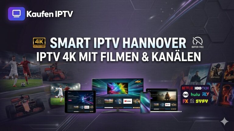 Smart IPTV Hannover – IPTV 4K mit Filmen & Kanälen