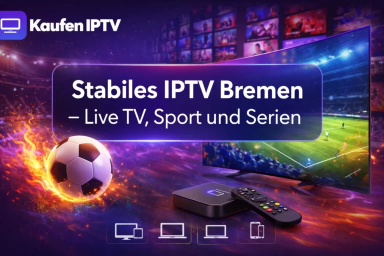 Stabiles IPTV Bremen – Live TV, Sport und Serien