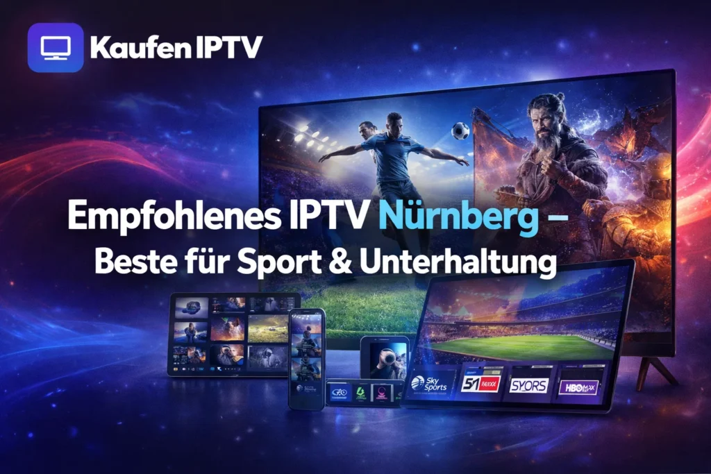 Empfohlenes IPTV Nürnberg – Beste für Sport & Unterhaltung